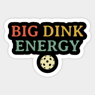 Big Dink Energy Pickleball Funny Pickle Ball Lover Sticker